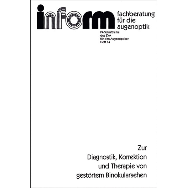 Zur Diagnostik, Korrektion und Therapie von gestörtem Binokularsehen, inform Nr. 14