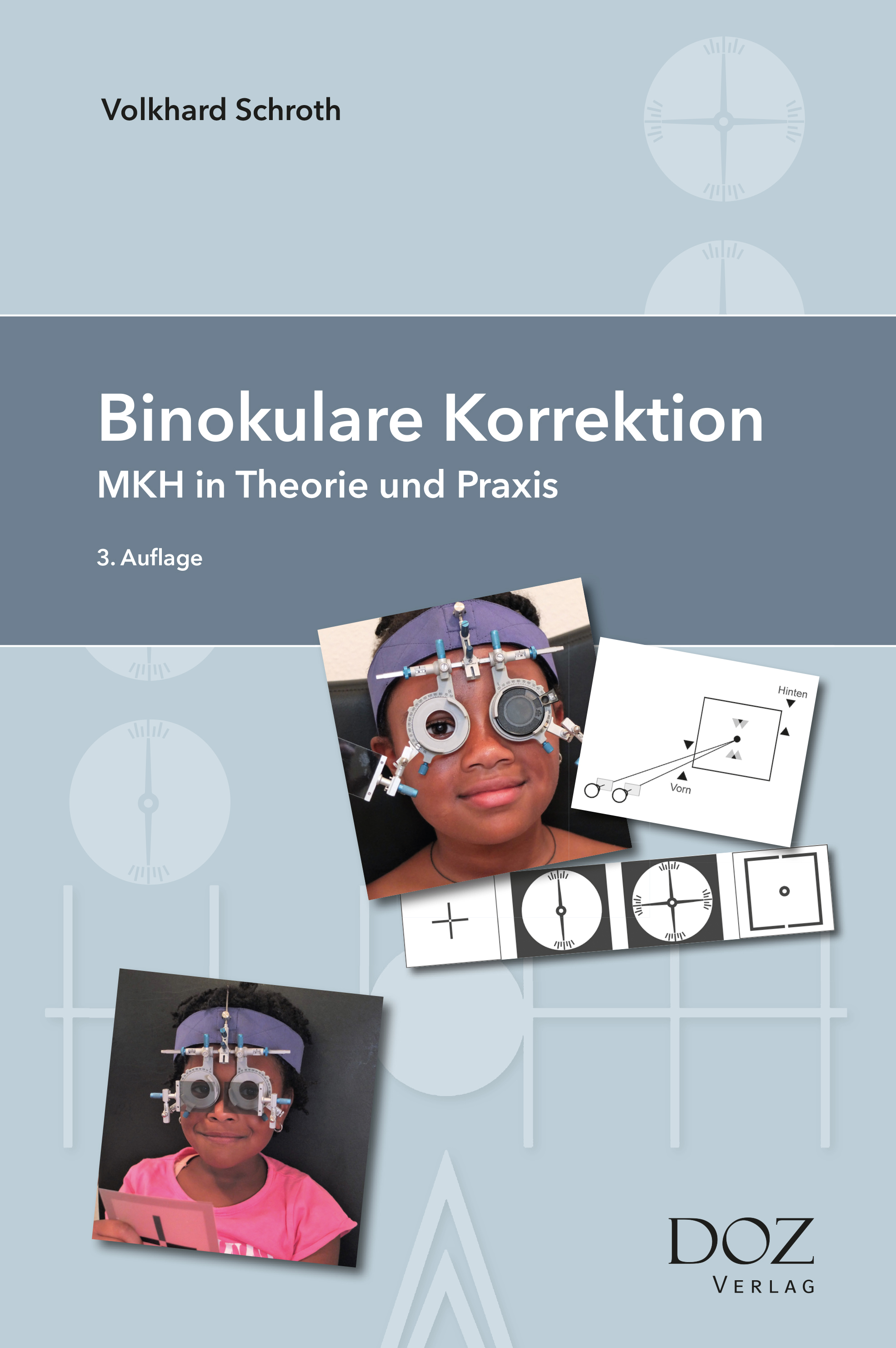 Binokulare Korrektion. MKH in Theorie und Praxis.
