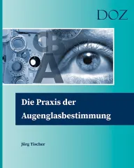 Die Praxis der Augenglasbestimmung 